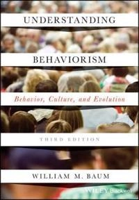 Understanding Behaviorism; William M. Baum; 2017