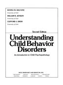 Understanding child behavior disorders : an introduction to child psychopathology; Donna M. Gelfand; 1988