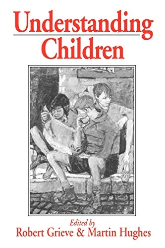 Understanding children : essays in honour of Margaret Donaldson; Margaret Donaldson, Robert Grieve, Martin Hughes; 1990