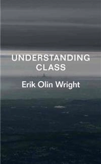 Understanding class; Erik Olin Wright; 2015
