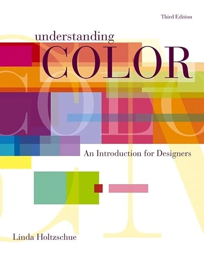 Understanding Color: An Introduction for Designers; Linda Holtzschue; 2006