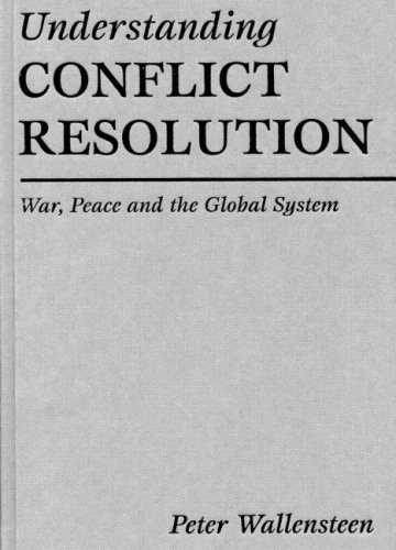 Understanding conflict resolution : war, peace and the global system; Peter Wallensteen; 2002