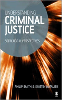 Understanding criminal justice : sociological perspectives [Elektronisk resurs]; Philip D Smith, Kristin Natalier; 2004