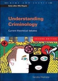 Understanding criminology : current theoretical debates; Sandra Walklate; 2002