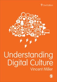 Understanding digital culture; (Vincent Alward) Vincent Miller; 2020