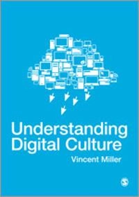 Understanding digital culture; Vincent Miller; 2011