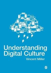 Understanding digital culture; Vincent Miller; 2011