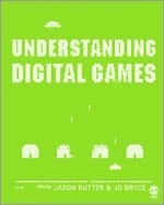 Understanding digital games; Jason Rutter, Jo Bryce; 2006