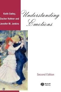 Understanding Emotions; Keith Oatley, Dacher Keltner, Jennifer M. Jenkins; 2006