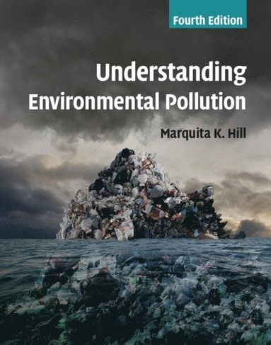 Understanding environmental pollution; Marquita K. Hill; 2020