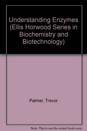 Understanding enzymes; Trevor Palmer; 1985