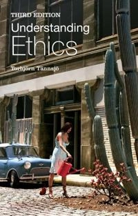 Understanding ethics; Torbjörn Tännsjö; 2013