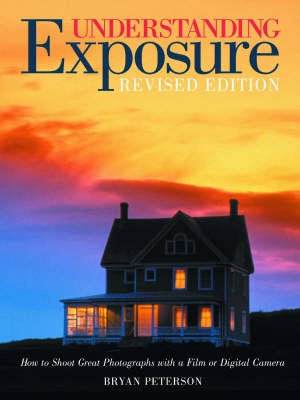 Understanding exposure : how to shoot great photographs with a film or digital camera; Bryan Peterson; 2004