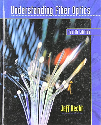 Understanding fiber optics; Jeff Hecht; 2002