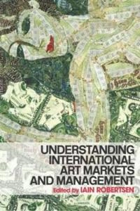 Understanding international art markets and management; Iain Robertson; 2005