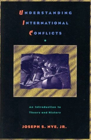 Understanding international conflicts : an introduction to theory and history; Joseph S. Nye; 1993