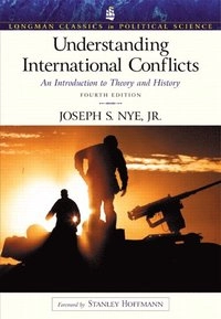 Understanding international conflicts : an introduction to theory and history; Joseph S. Nye; 2003