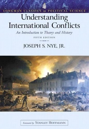 Understanding international conflicts : an introduction to theory and history; Joseph S. Nye; 2005