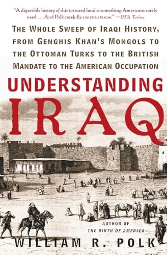 Understanding Iraq; William R Polk; 2006
