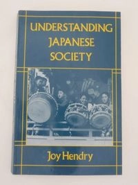 Understanding Japanese society; Joy Hendry; 1987