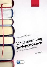 Understanding jurisprudence : an introduction to legal theory; Raymond Wacks; 2012