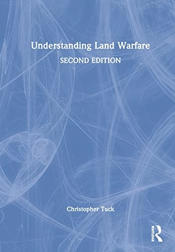 Understanding land warfare; Christopher Tuck; 2022