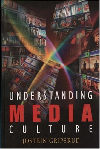 Understanding media culture; Jostein Gripsrud; 2002