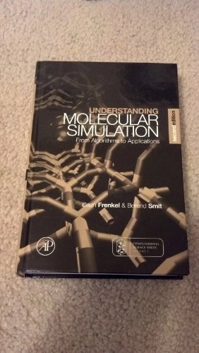 Understanding molecular simulation : from algorithms to applications; Daan Frenkel; 2002