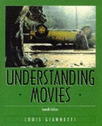 Understanding movies; Louis D. Giannetti; 1996