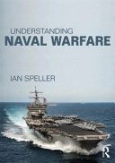 Understanding naval warfare; Ian Speller; 2014