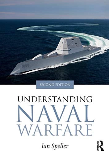 Understanding naval warfare; Ian Speller; 2019