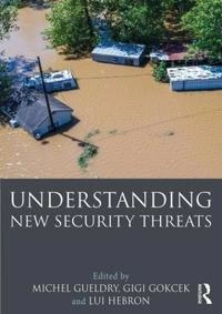 Understanding new security threats; Michel R. Gueldry, Gigi Gokcek, Lui Hebron; 2019