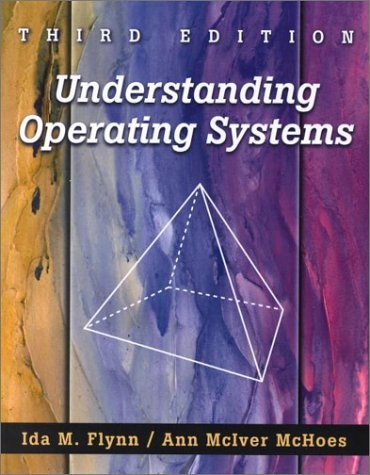 Understanding operating systems; Ida M. Flynn; 2001