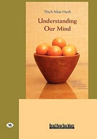 Understanding Our Mind; Thich Nhat Hanh
