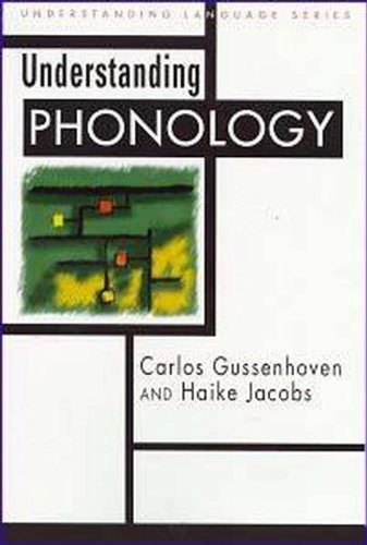 Understanding phonology; Carlos Gussenhoven; 1998
