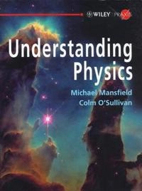 Understanding Physics; Michael Mansfield; 1998