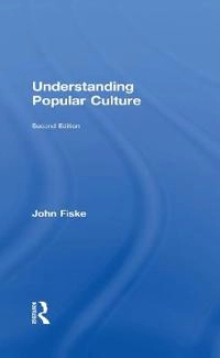 Understanding popular culture; John Fiske; 2010