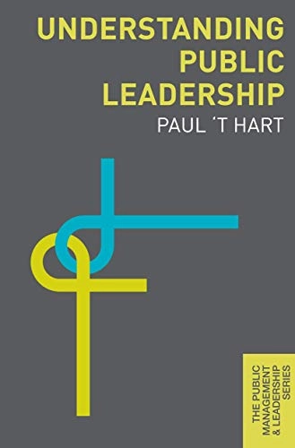 Understanding Public Leadership; Paul 't Hart; 2014