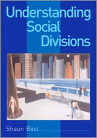 Understanding social divisions; Shaun Best; 2005