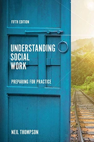 Understanding social work : preparing for practice; Neil Thompson; 2020