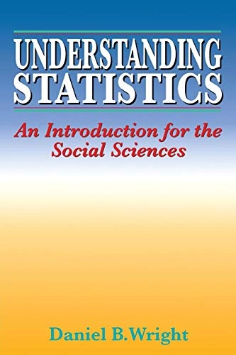 Understanding statistics : an introduction for the social sciences; Daniel B. Wright; 1997