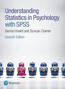 Understanding statistics in psychology with SPSS; Dennis Howitt; 2017