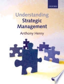 Understanding strategic management; Anthony Henry; 2008