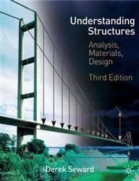 Understanding structures : analysis, materials, design; Derek Seward; 2003