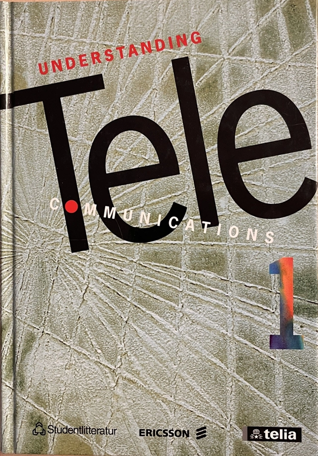 Understanding Telecommunications 1; Ericsson, Stockholms allmänna telefonaktiebolag, Telia, Televerket
(tidigare namn), Televerket, TeliaSonera
(senare namn), TeliaSonera; 1997