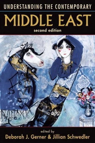 Understanding the contemporary Middle East; Schwedler. Jillian (EDT), Deborah J. Gerner, Jillian Schwedler; 2004