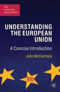 Understanding the European Union : a concise introduction; John McCormick; 2011