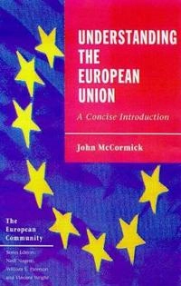 Understanding the European Union : a concise introduction; John McCormick; 1999