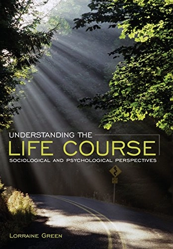 Understanding the Life Course; Lorraine Green; 2010