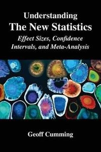 Understanding the new statistics : effect sizes, confidence intervals, and meta-analysis; Geoff Cumming; 2012